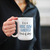 Horse Show Hangover Mug 15oz ZGT-06099