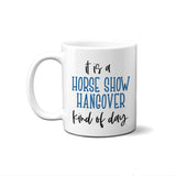 Horse Show Hangover 11oz ZGT-06097